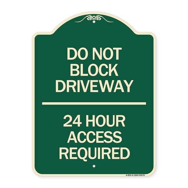 Do Not Block Driveway 24 Hour Access Required Heavy-Gauge Aluminum Sign, 24" H, G-1824-24178